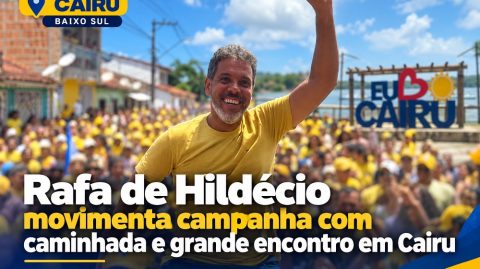 Rafa de Hildécio movimenta campanha com caminhada e grande encontro em Cairu