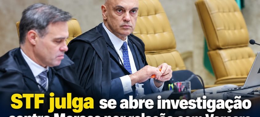 STF julga se abre investigação contra Moraes por relação com Vorcaro