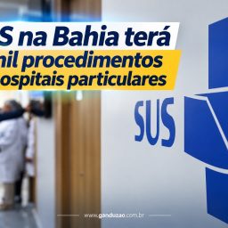 SUS na Bahia terá 18 mil procedimentos em hospitais particulares