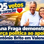 Ana Fraga demonstra força política ao apoiar Antônio Brito em Valença
