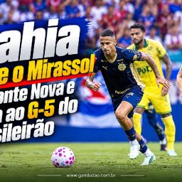Bahia bate o Mirassol na Fonte Nova e volta ao G-5 do Brasileirão