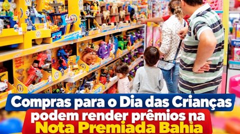 Compras para o Dia das Crianças podem render prêmios na Nota Premiada Bahia