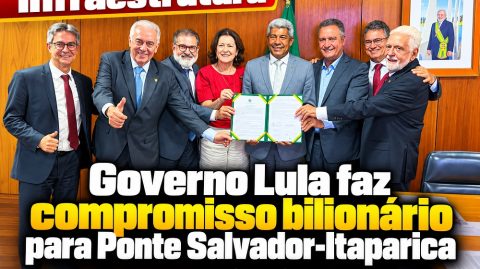 Governo Lula faz compromisso bilionário para Ponte Salvador-Itaparica