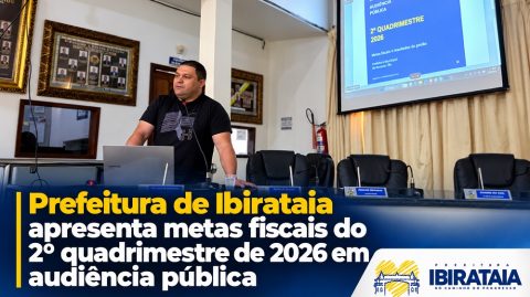 Prefeitura de Ibirataia apresenta metas fiscais do 2º quadrimestre de 2026 em audiência pública