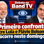 Primeiro confronto entre Lula e Flávio Bolsonaro ocorre neste domingo