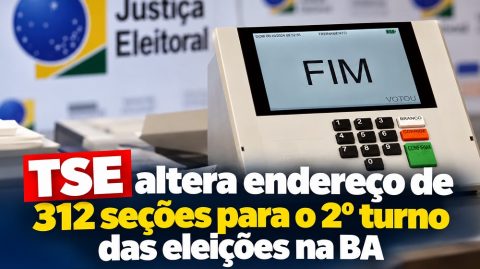 TSE altera endereço de 312 seções para o 2º turno das eleições na BA